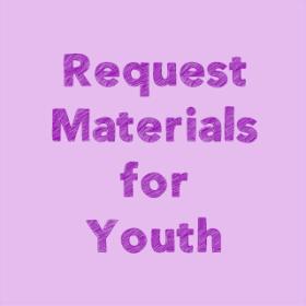 Request Materials for Youth
